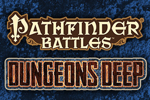 Pathfinder Battles: Dungeons Deep